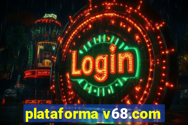 plataforma v68.com